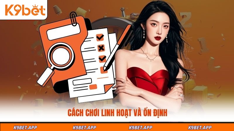 cach-choi-linh-hoat-va-on-dinh