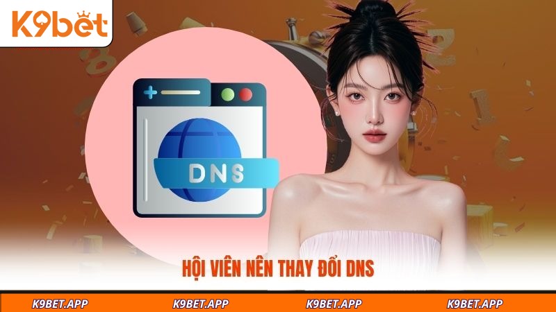 hoi-vien-nen-thay-doi-dns