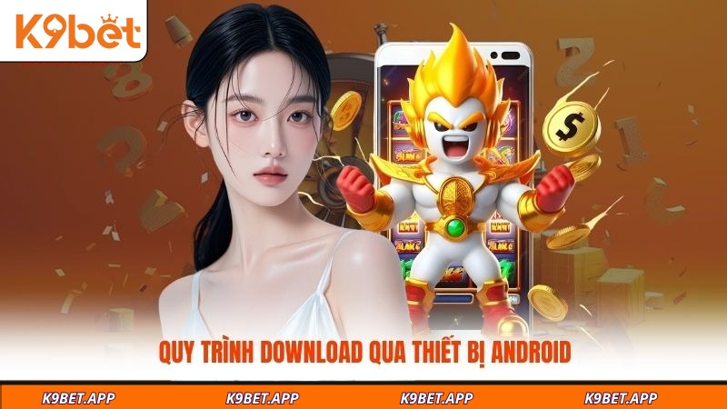 quy-trinh-download-qua-thiet-bi-android