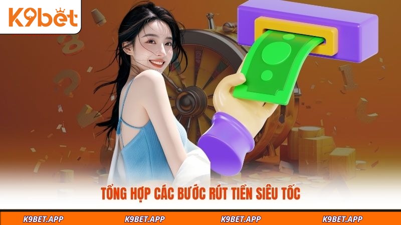 tong-hop-cac-buoc-rut-tien-sieu-toc