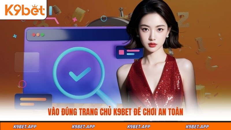 vao-dung-trang-chu-k9bet-de-choi-an-toan